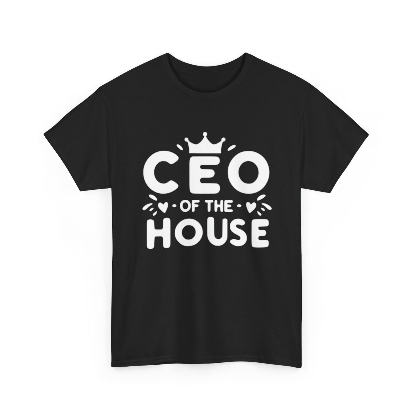 CEO Of This House T Shirt Funny graphic Jokes Unisex Heavy Cotton Tee