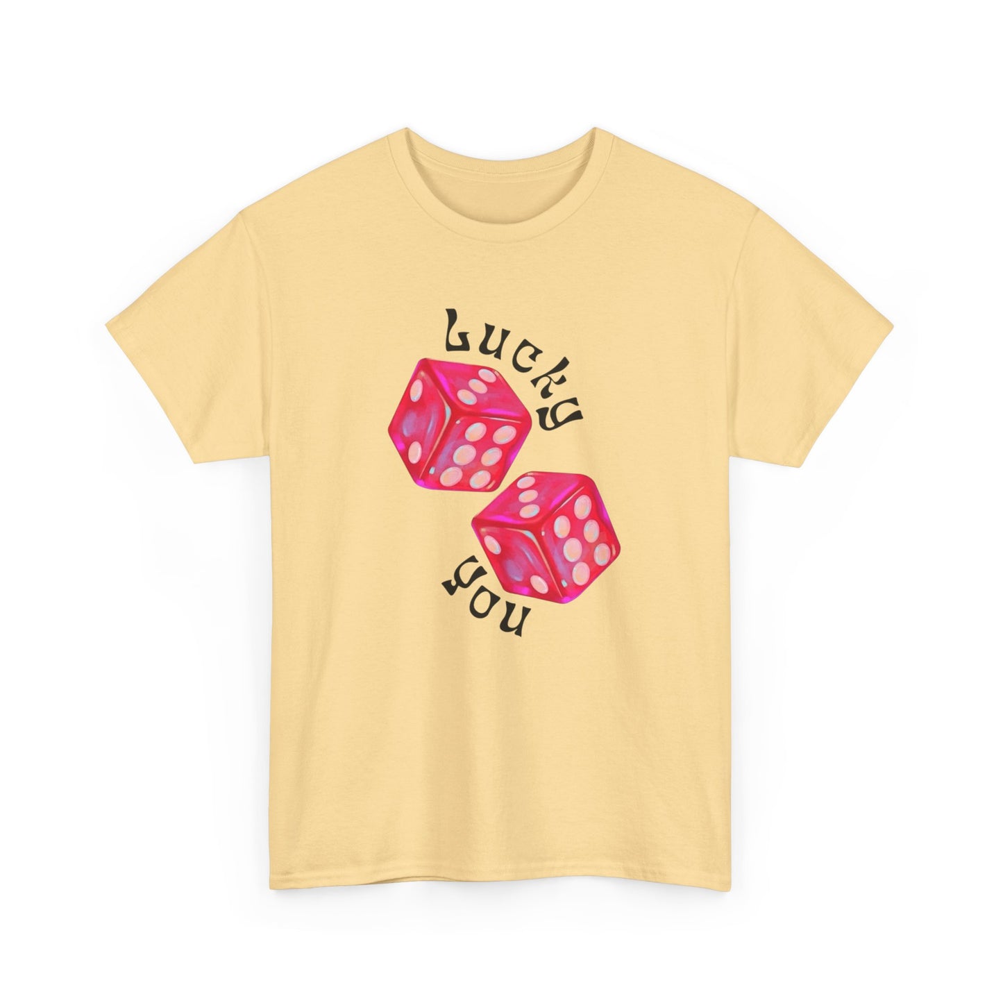Lucky You Graphic T Shirt Unisex Cotton Tee - New Gift - Tee