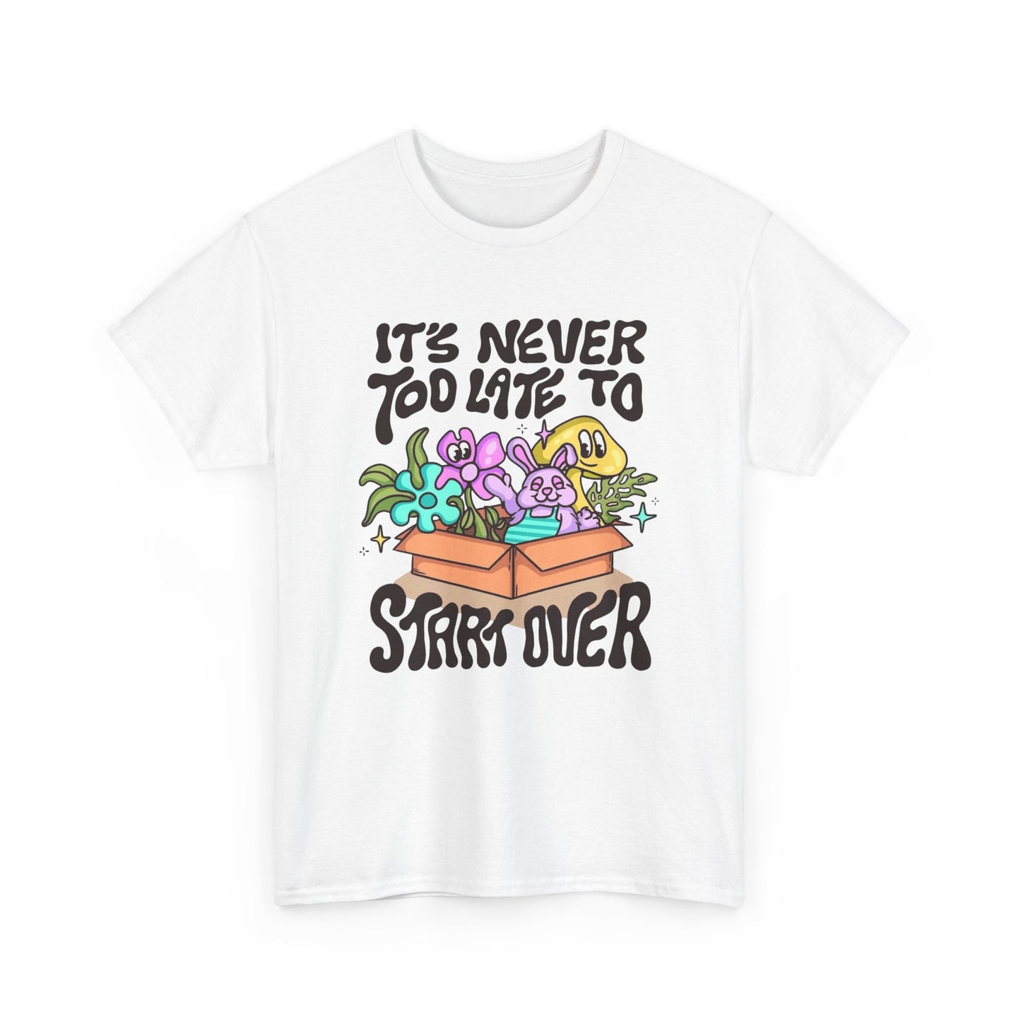 Its Never To Late To Start Over Graphic T Shirt Unisex Heavy Cotton Tee