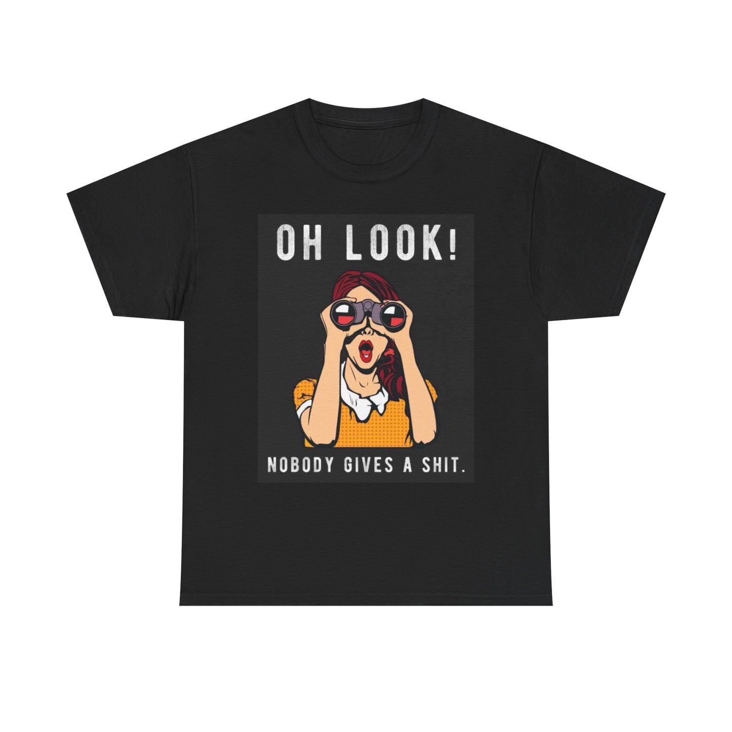 Oh Look Nobody Gives A Funny Graphic T Shirt Jokes Unisex Heavy Cotton Tee