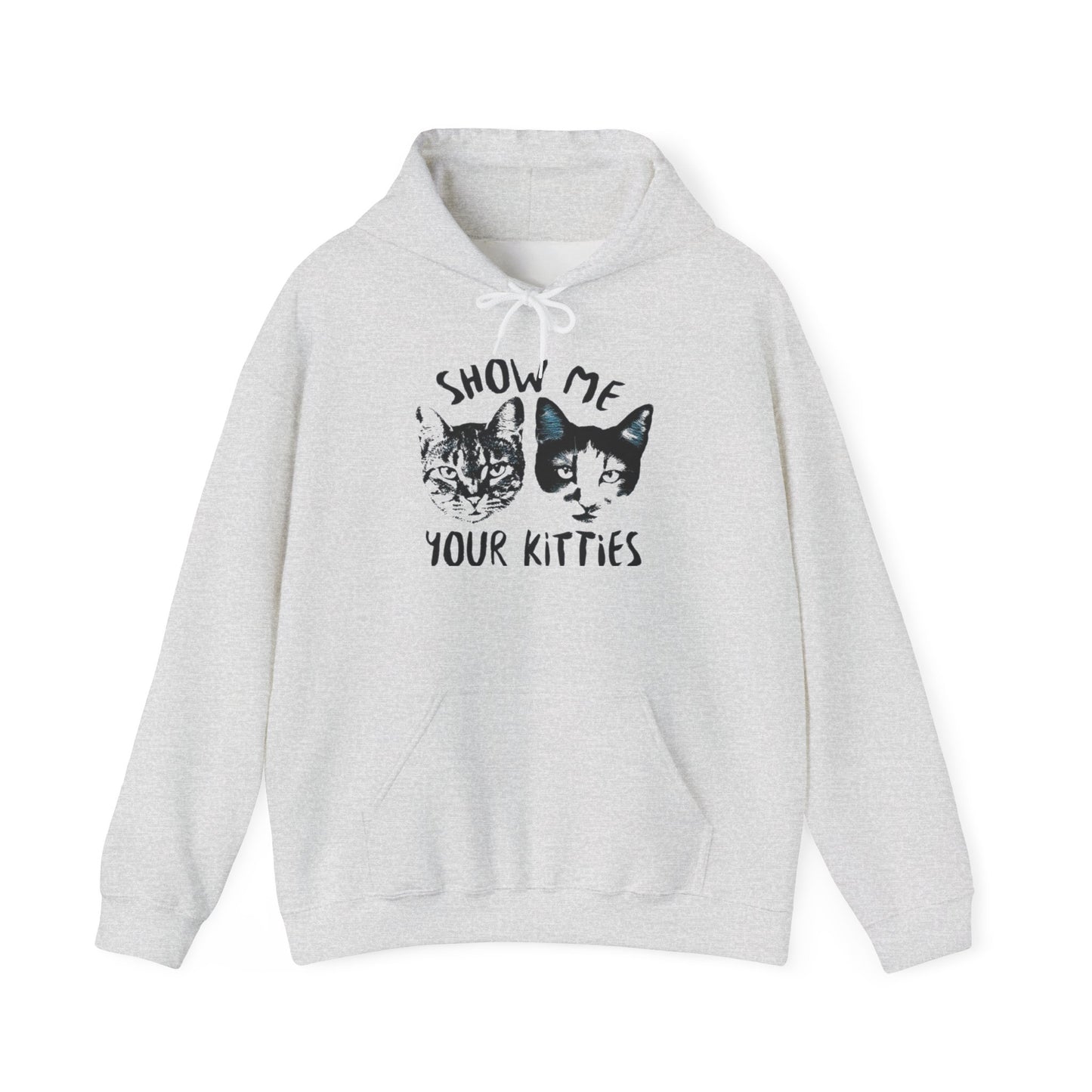 Show Me Your Kitties Funny Graphic Hoodie Unisex Heavy Blend™ Hooded Sweatshirt