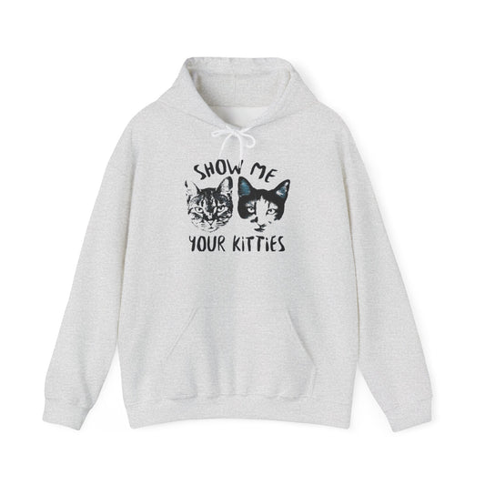 Show Me Your Kitties Funny Graphic Hoodie Unisex Heavy Blend™ Hooded Sweatshirt