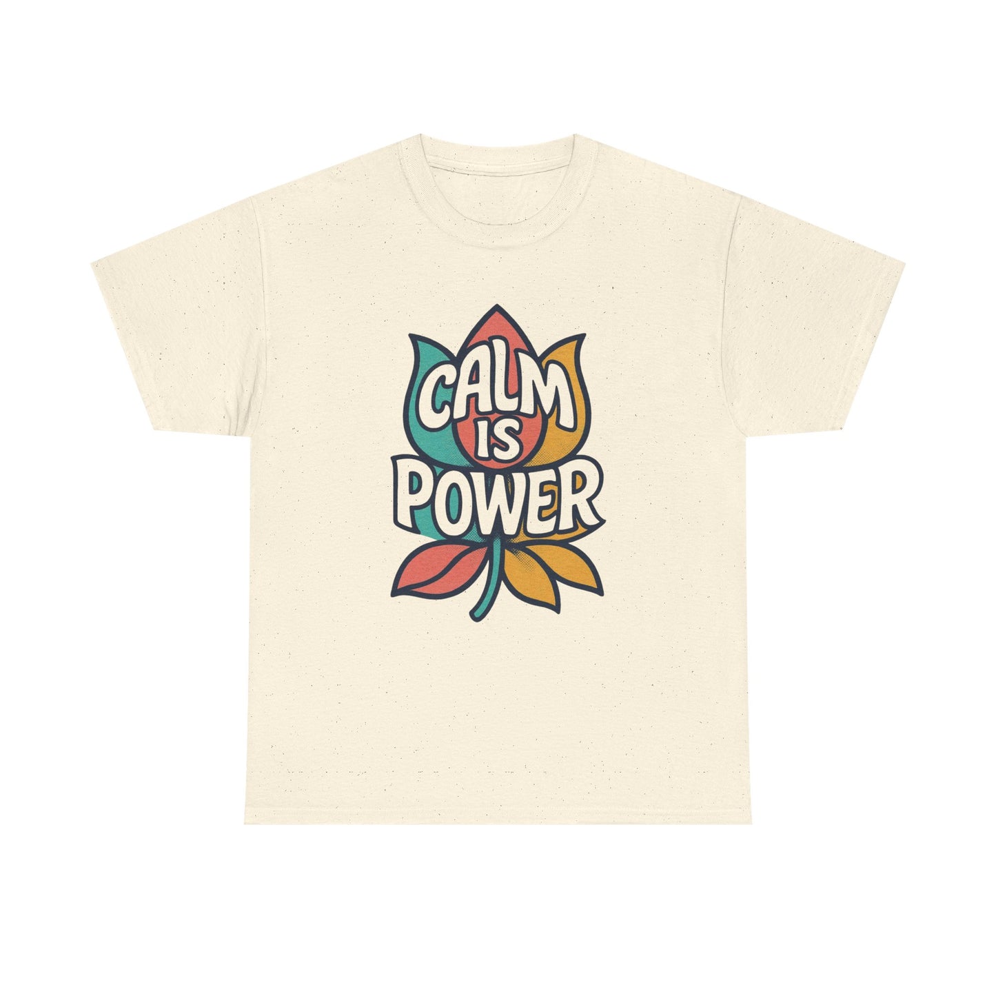 Calm Is Power Graphic T Shirt NEW Adult Unisex Heavy Cotton Tee