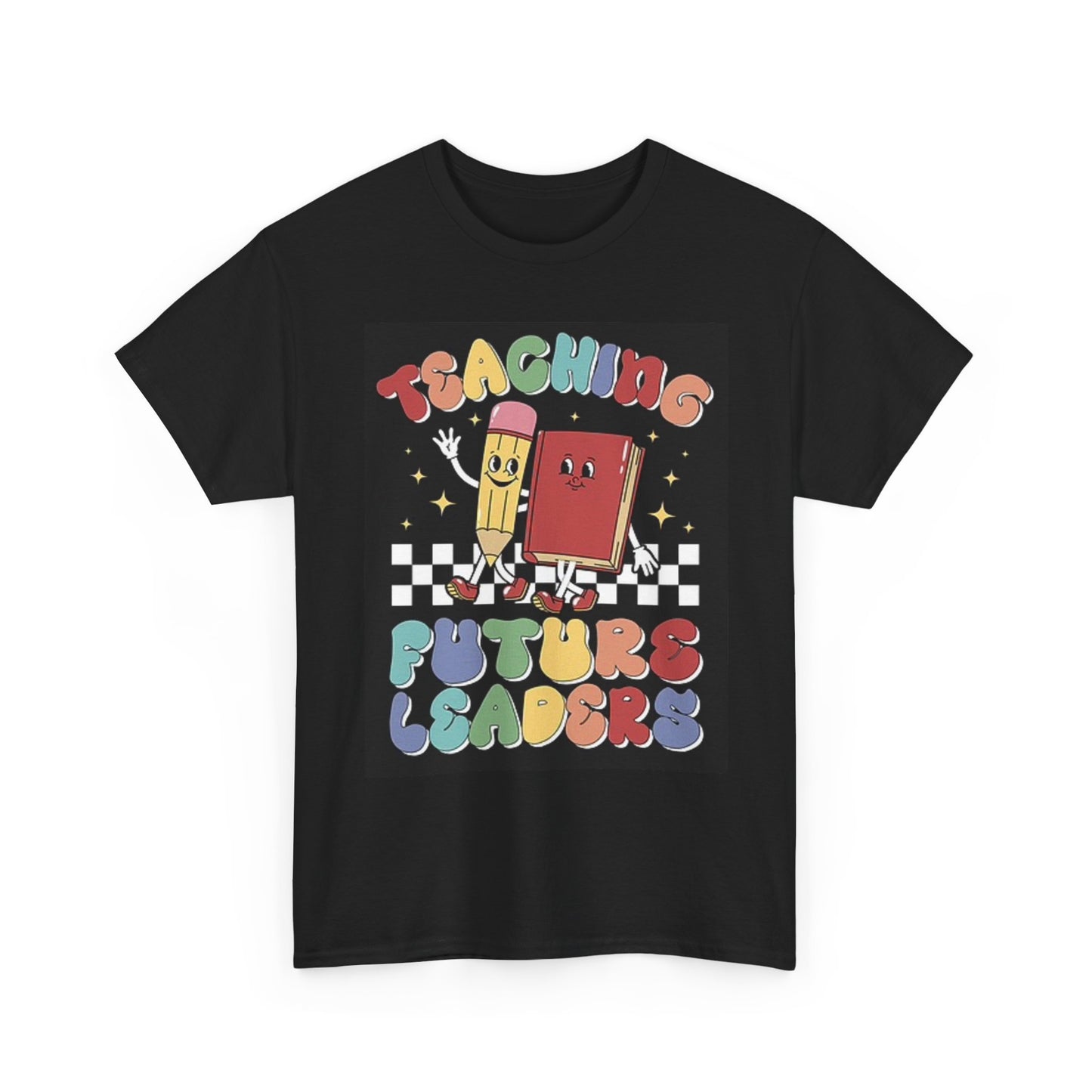 Teaching Future Leaders T Shirt Graphic Unisex Heavy Cotton Tee