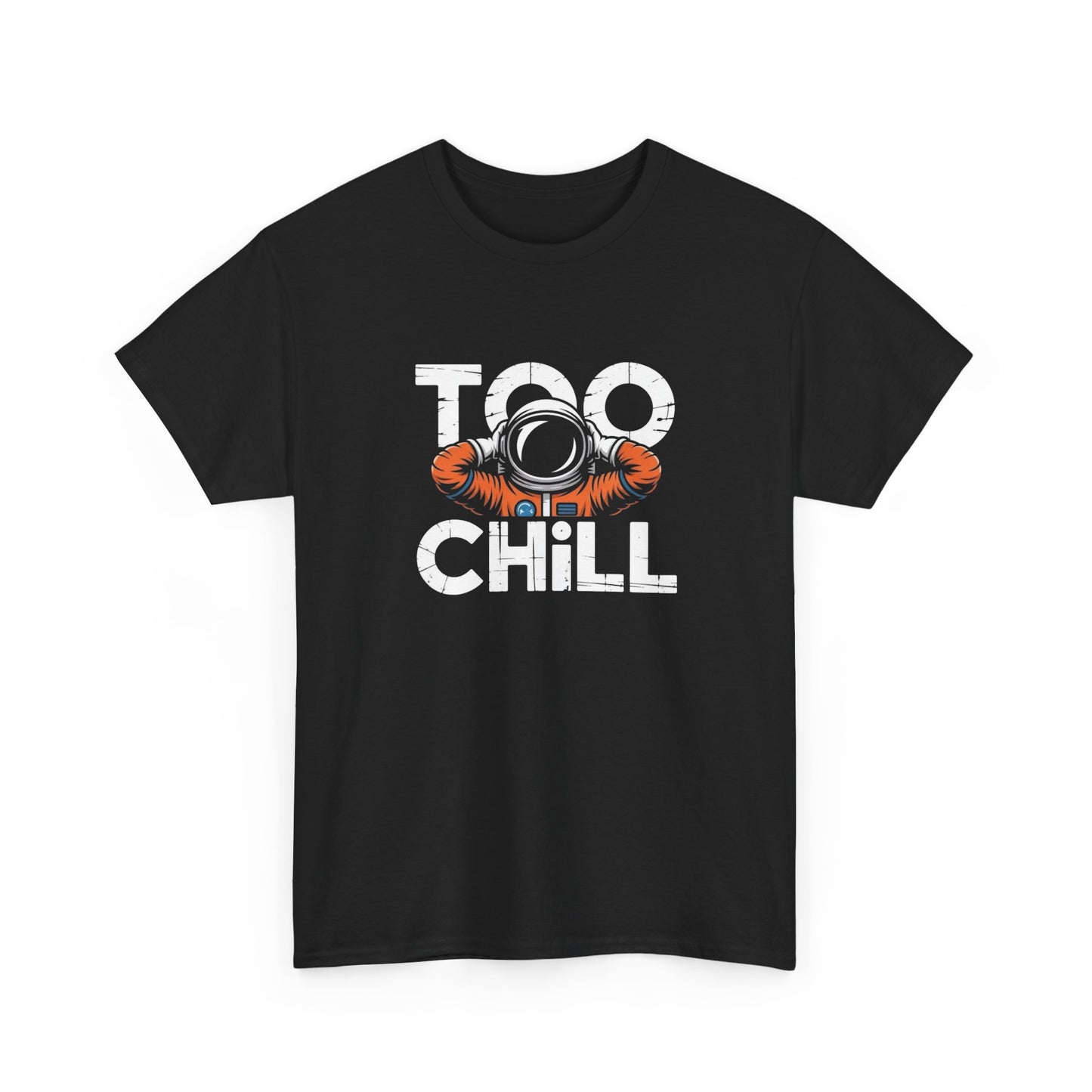 Too Chill Graphic T Shirt Unisex Heavy Cotton NEW Tee