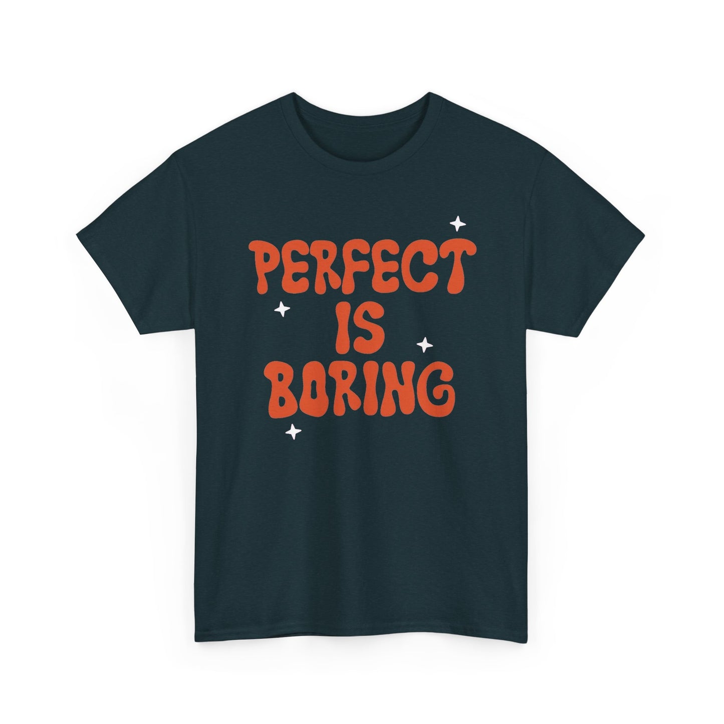 Perfect Is Boring Graphic T Shirt NEW Unisex Heavy Cotton Tee