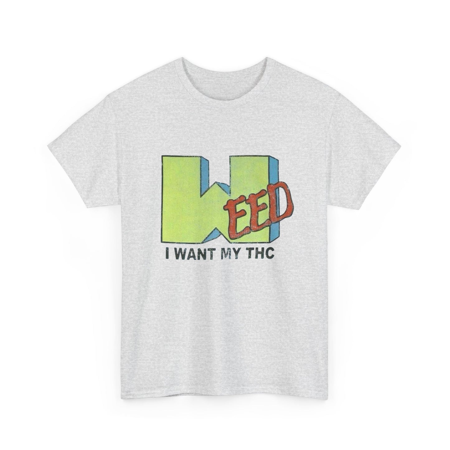 I Want My Weed THC Graphic T Shirt NEW ADULT Tee