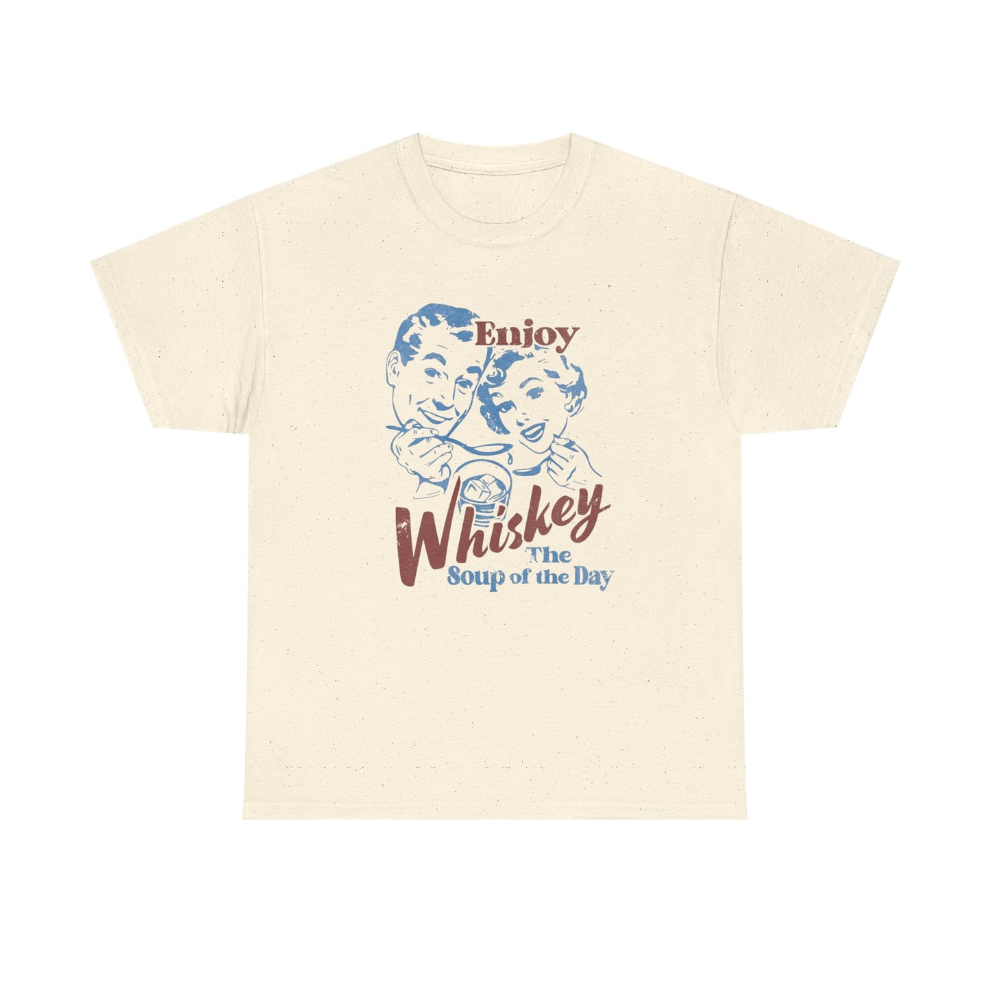 Enjoy Whiskey Soup Of The Day Funny Graphic T Shirt ADULT NEW