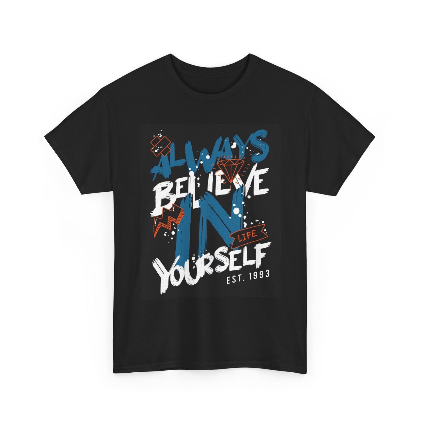 Always Believe In Yourself Graphic T Shirt Brand New Cotton Tee