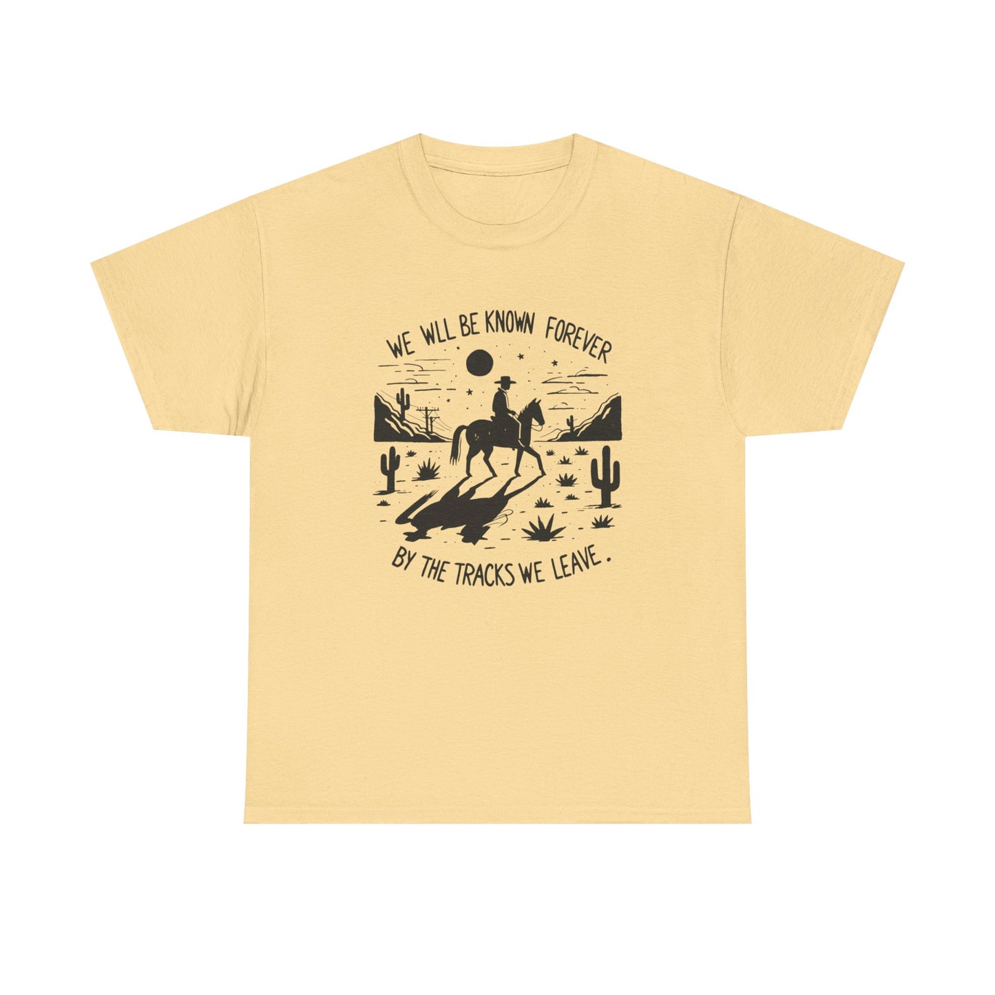 Be Known By The Tracks You Leave Cowboy Graphic T Shirt Heavy Cotton New Gift