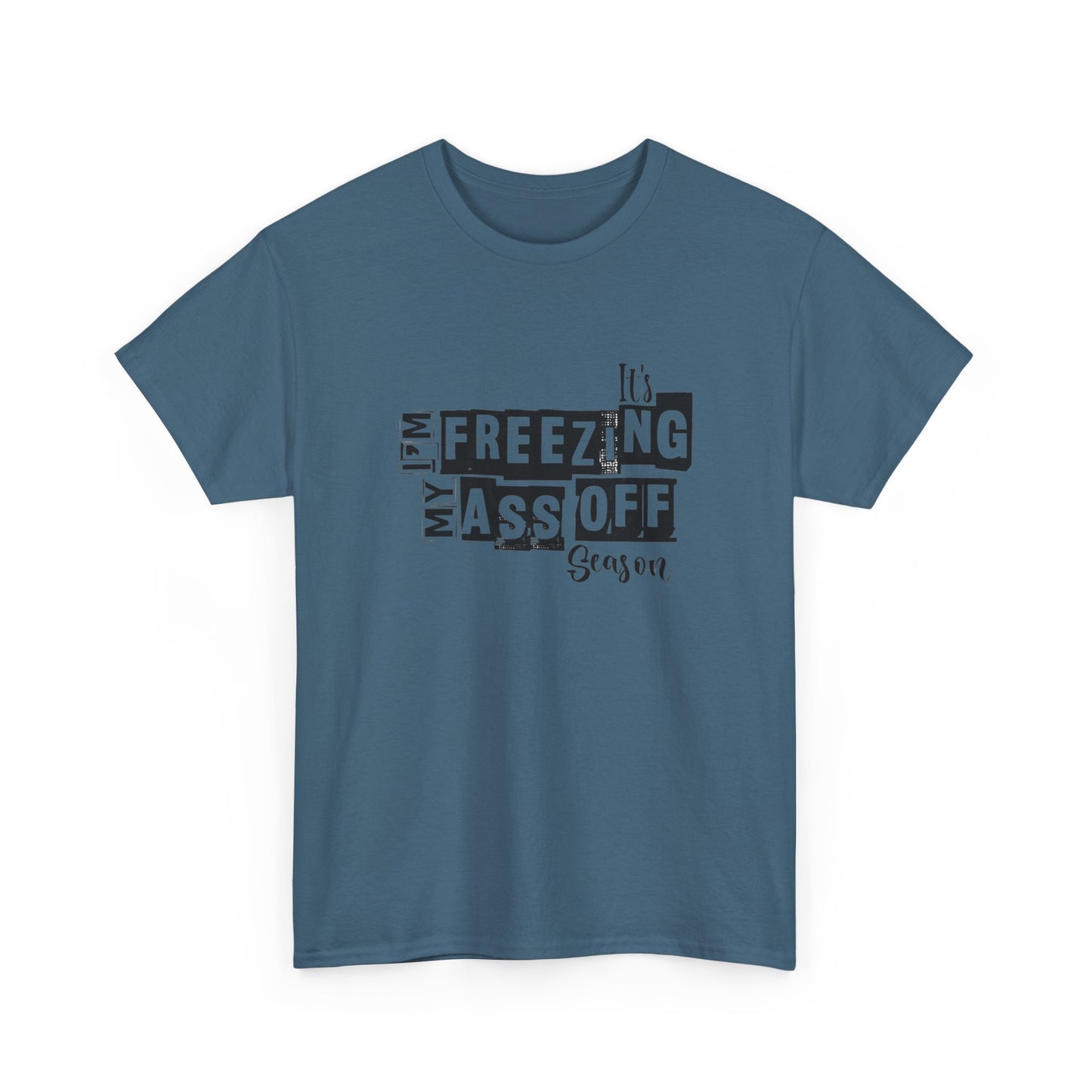 Freezing My Ass Off Season Funny Winter Graphic T Shirt NEW ADULT