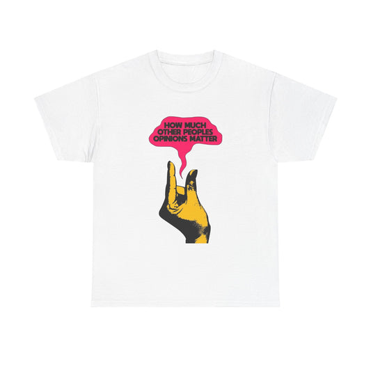 People's Opinions Don't Matter Graphic T-Shirt Comfy Cotton Tee Brand NEW