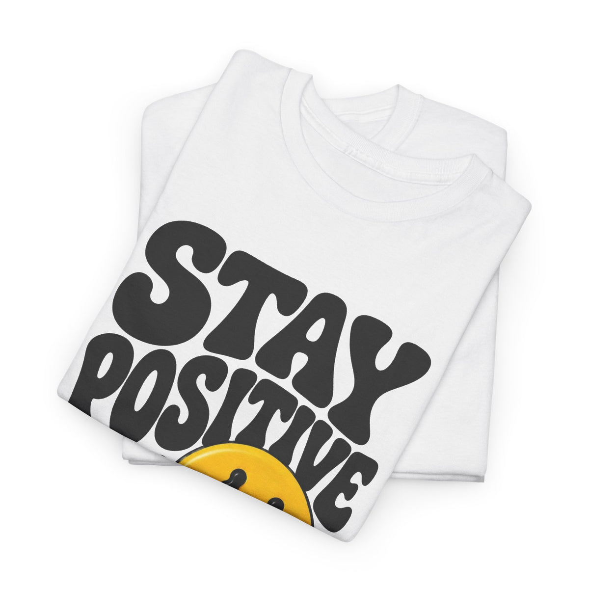 Stay Positive Keep Going Graphic T Shirt Men's Heavy Cotton Tee