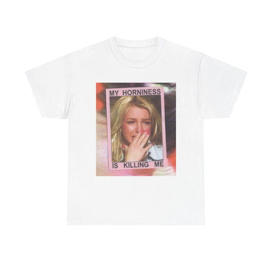 My Horniness Is Killing Me Funny Graphic T-Shirt Women's Heavy Comfy Cotton Tee
