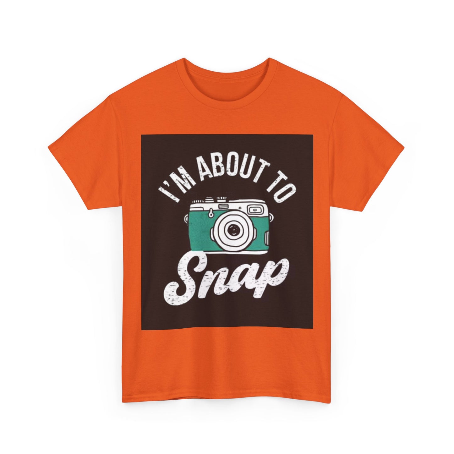 Im About To Snap Photographer Shirt Funny Camera Graphic Unisex Heavy Cotton Tee