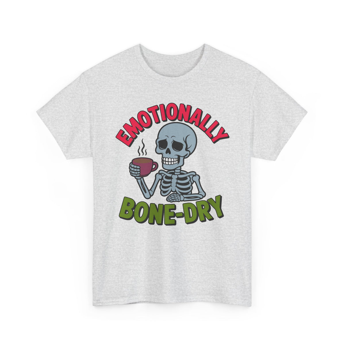 Emotionally Bone-Dry Skeleton Coffee Tee Funny  Men's Tee