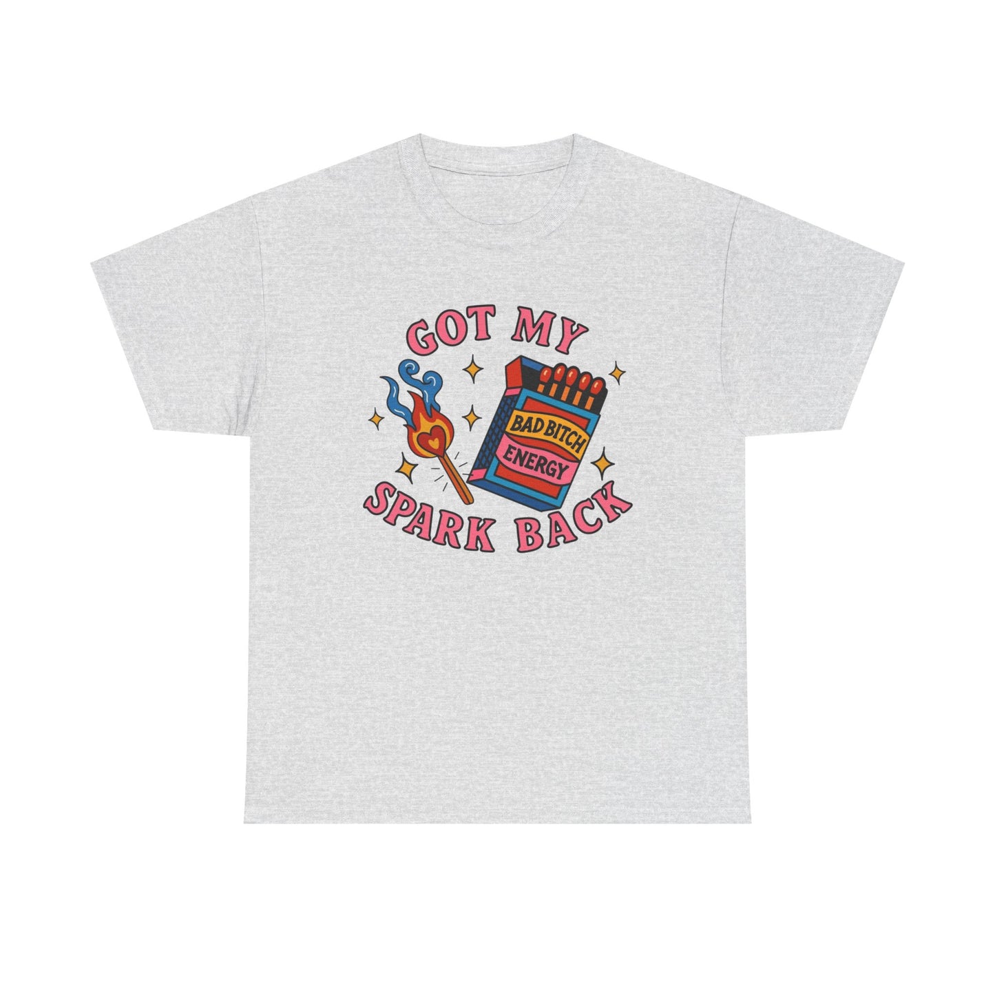 Got My Spark Back Graphic T Shirt ADULT NEW Heavy Cotton Tee