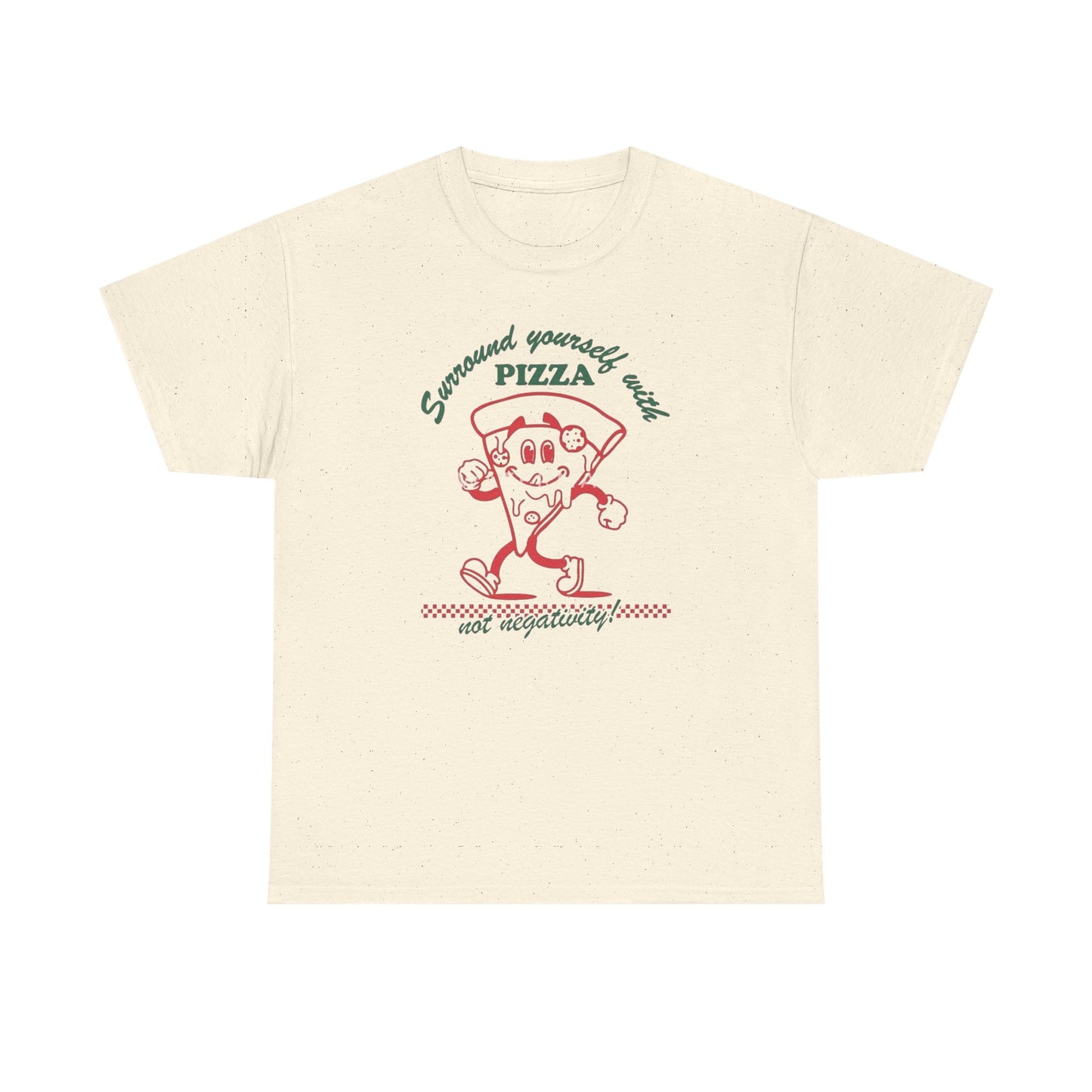 Surround Yourself With Pizza Graphic T Shirt NEW Heavy Cotton Tee