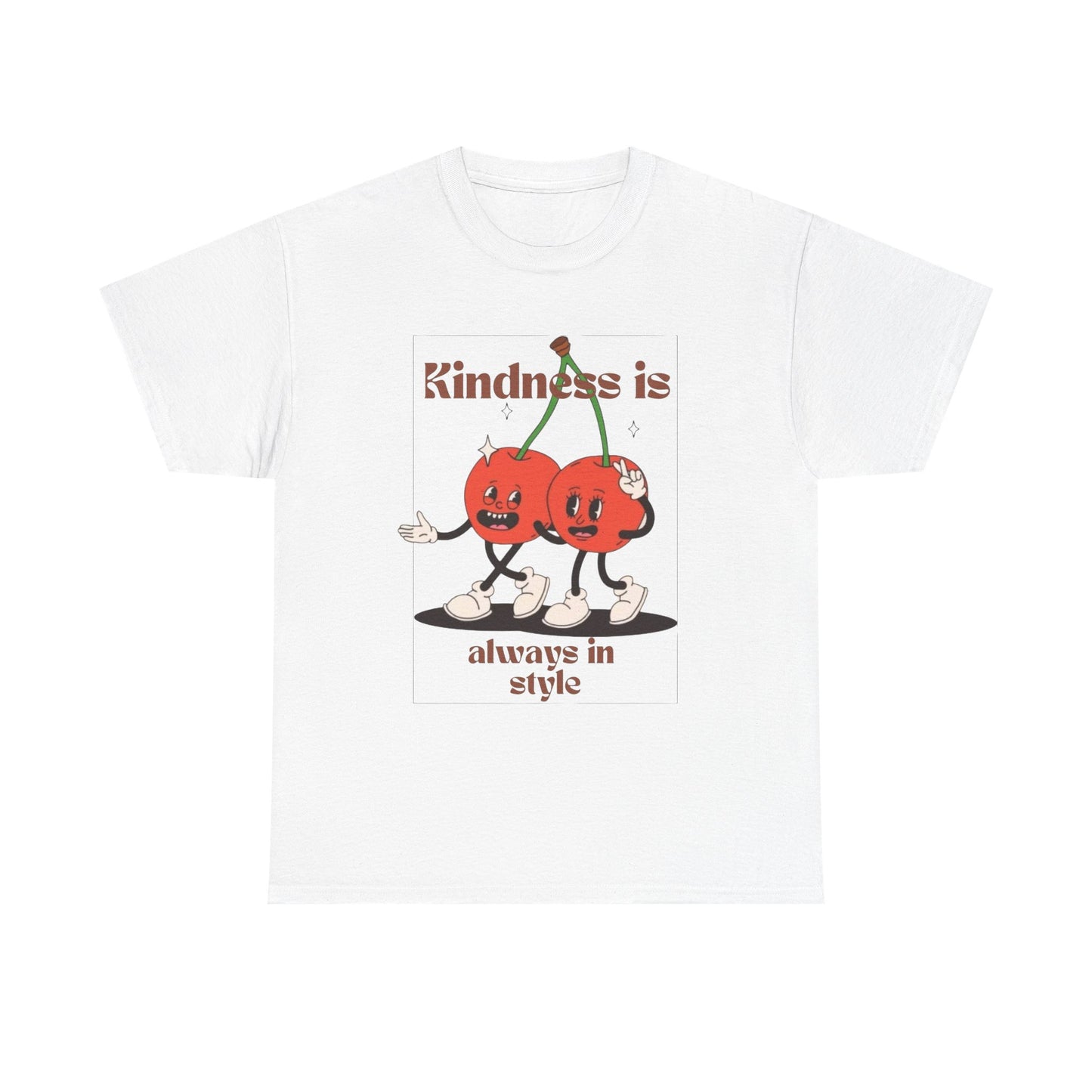 Kindness Is Always In Style Graphic T Shirt Unisex Heavy Cotton Tee