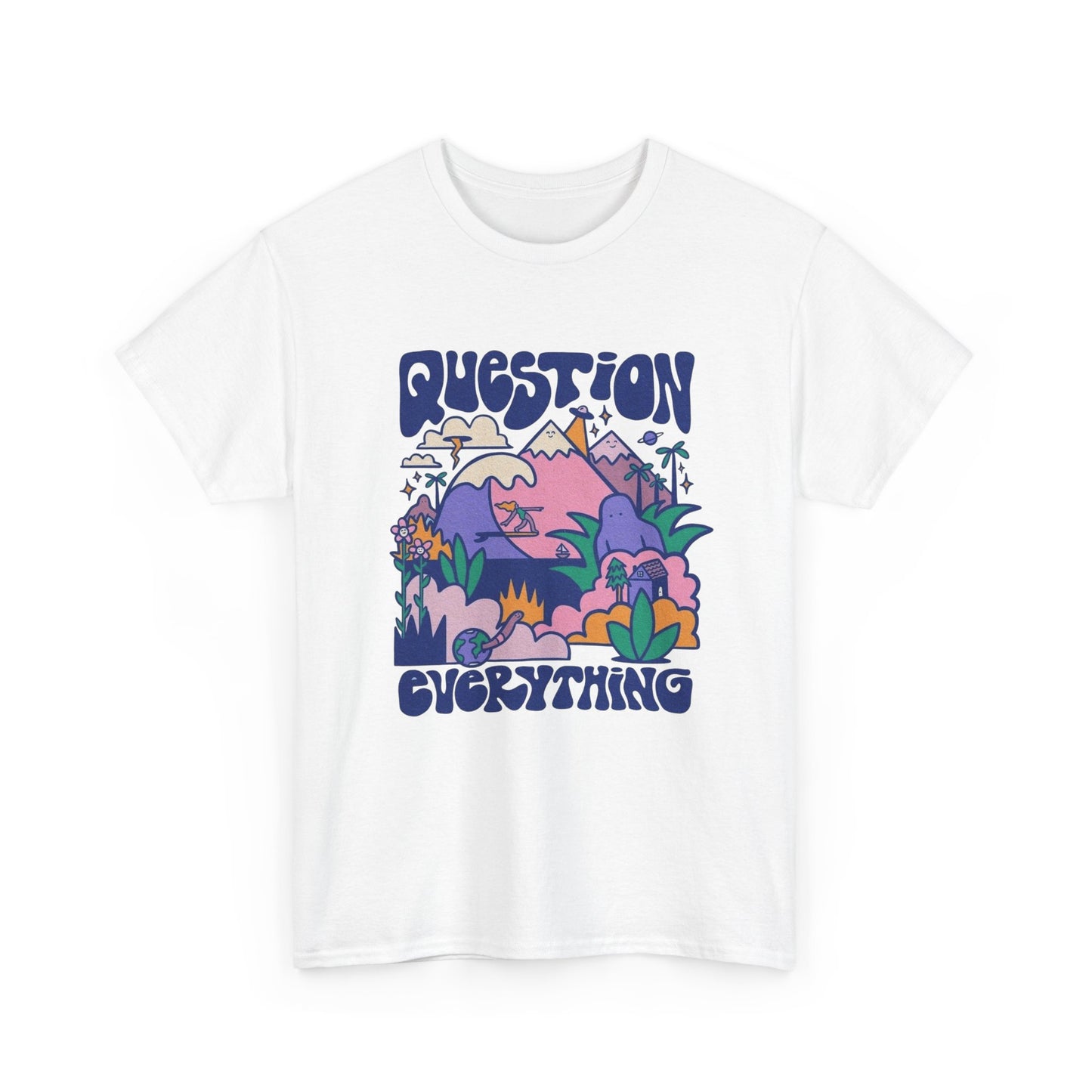 Question Everything Graphic T Shirt Unisex Heavy Cotton Tee