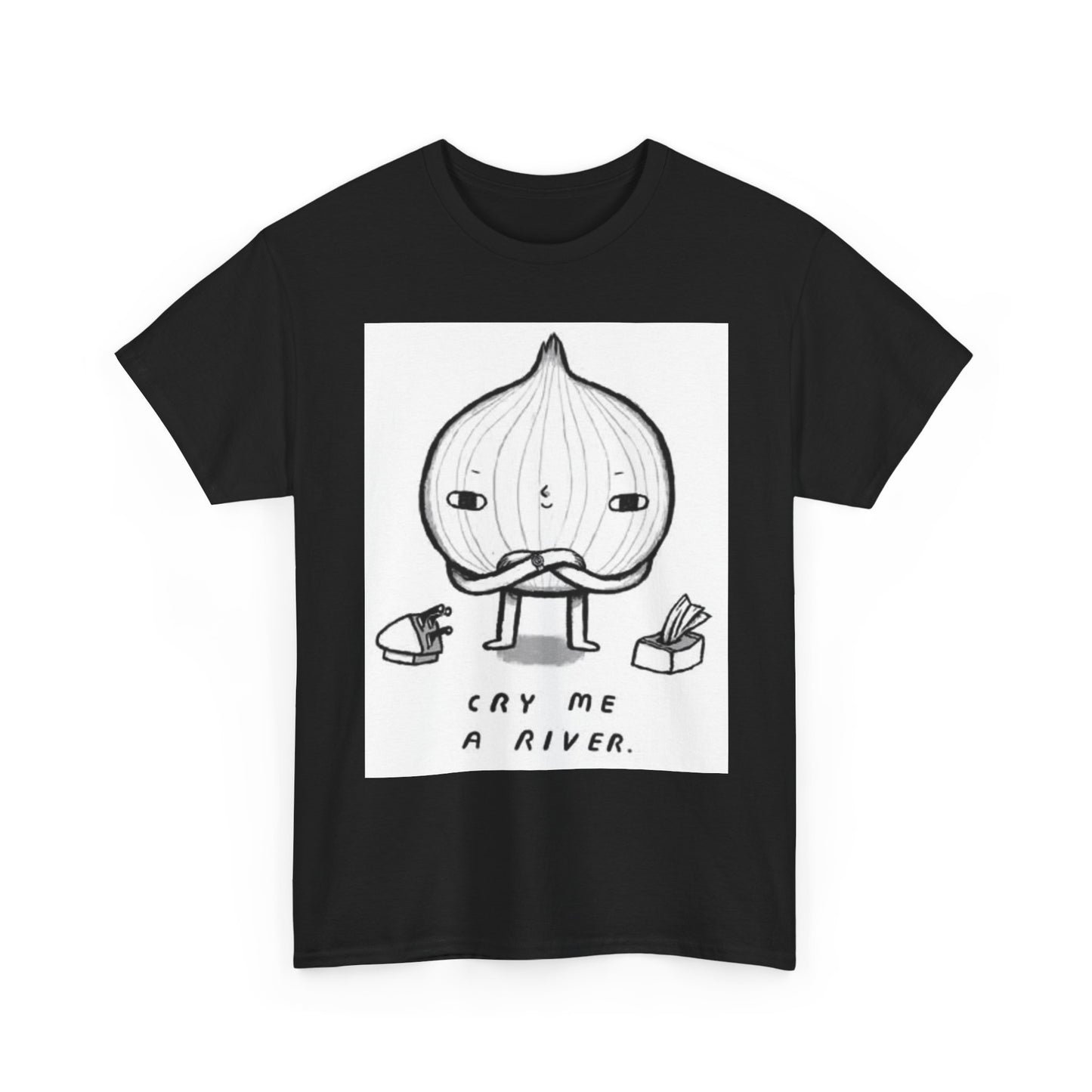 Cry Me A River Onion T Shirt Funny Graphic Kitchen Chef Unisex Heavy Cotton Tee