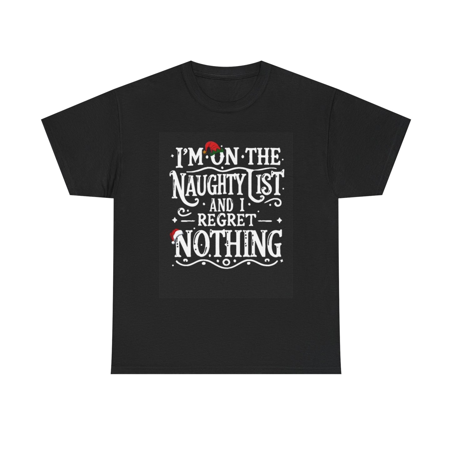 Im On The Naughty List Shirt Funny Christmas Graphic Unisex Heavy Cotton Tee