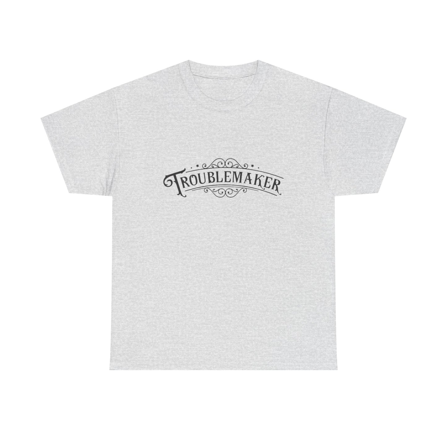 Trouble Maker Funny Graphic T Shirt Unisex Heavy Cotton Tee
