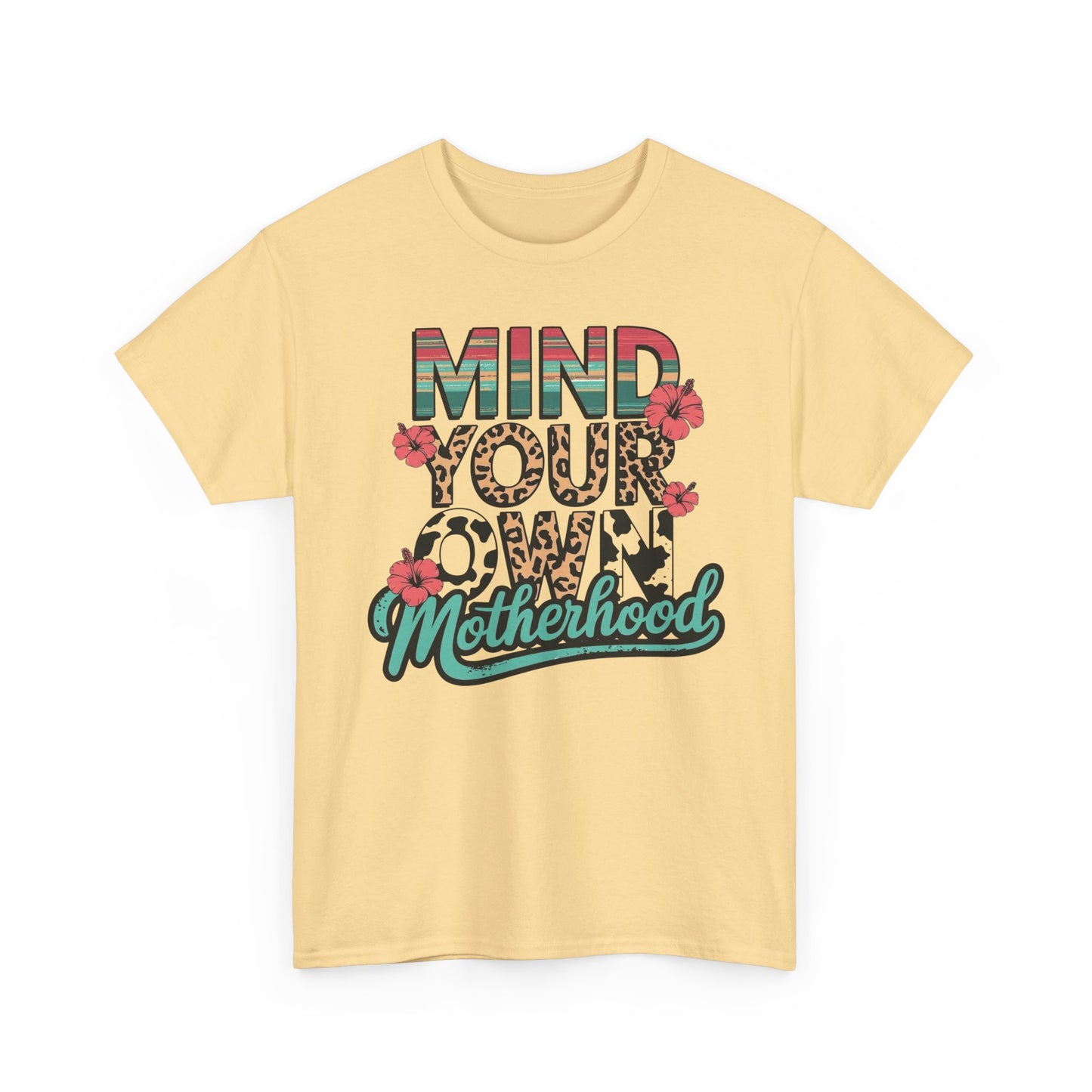 Mind Your Own Motherhood Graphic T Shirt NEW ADULT