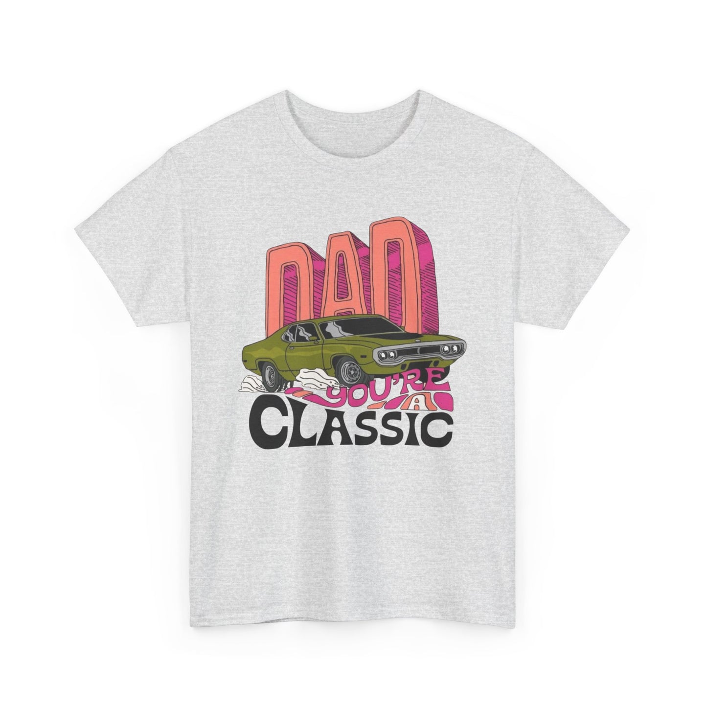 Dad Your A Classic Graphic T Shirt NEW ADULT