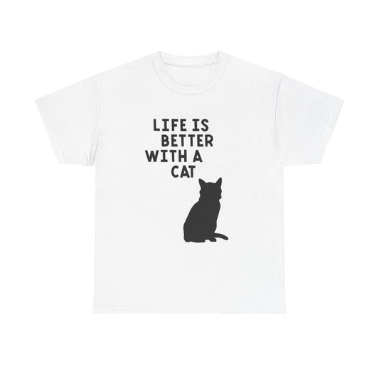 Life Is Better With A Cat Graphic T Shirt Unisex Heavy Cotton Tee