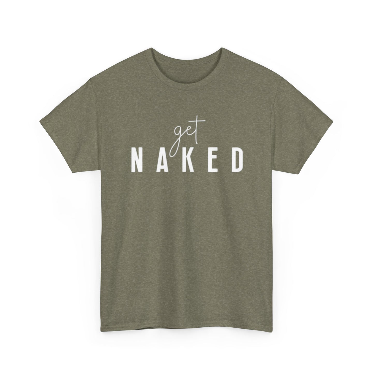 Get Naked Graphic T Shirt Funny Jokes Naked Sex Unisex Heavy Cotton Tee