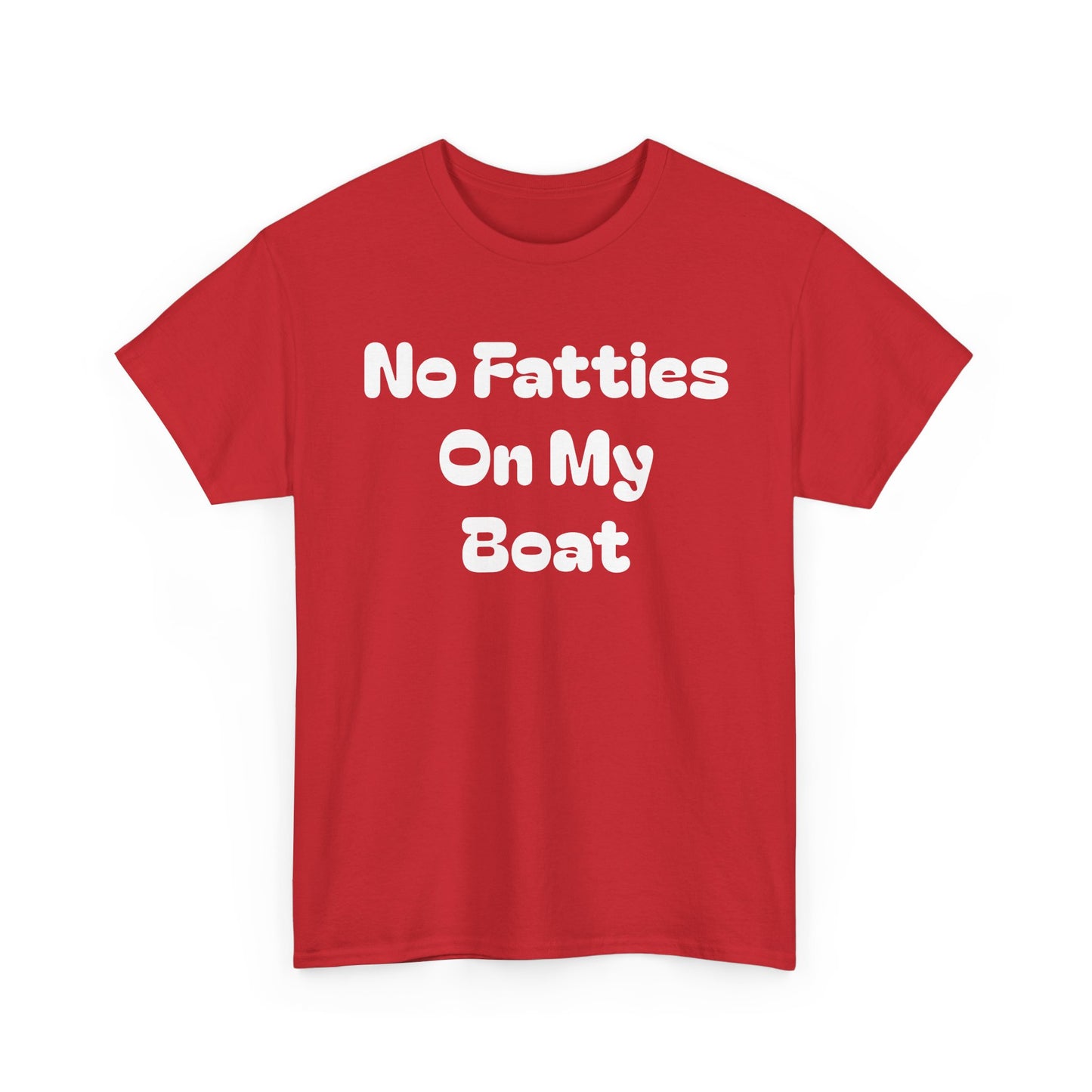 No Fatties On My Boat Kill Tony Shirt Comedy Hilarious Unisex Heavy Cotton Tee