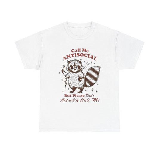 Call Me Anti Social Funny Graphic T Shirt Unisex Heavy Cotton Tee