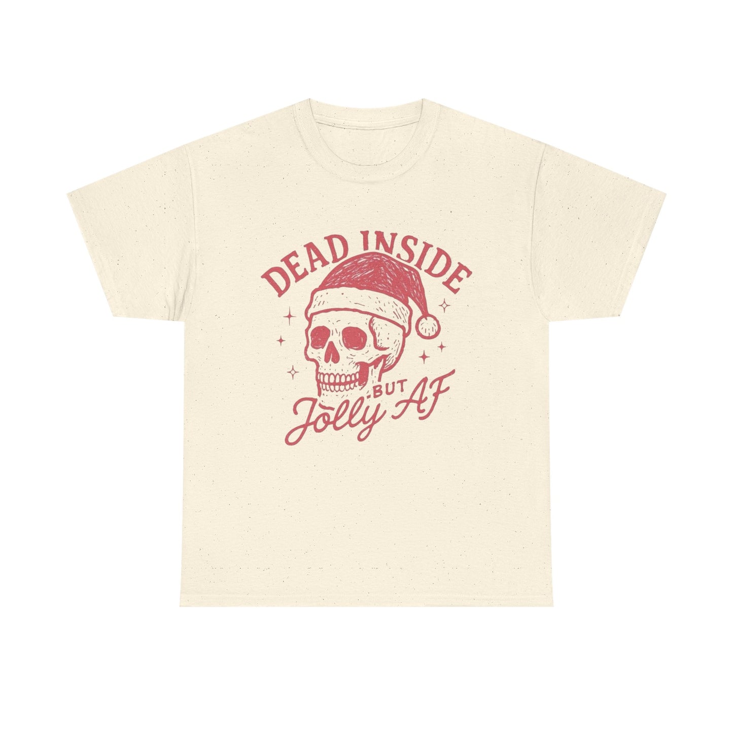 Dead Inside But Jolly AF Christmas Graphic T Shirt Unisex NEW Heavy Cotton Tee