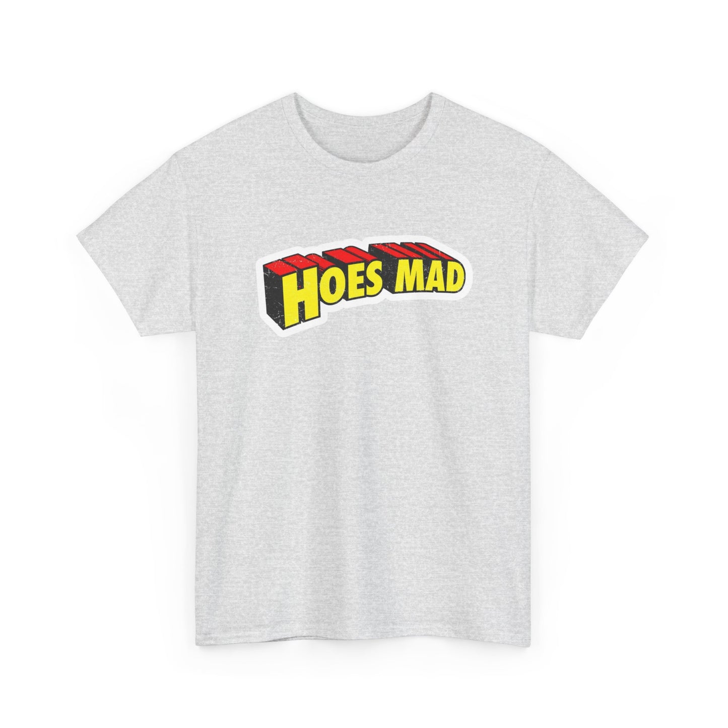 Hoes Mad Funny Graphic T Shirt S-5XL Unisex Cotton