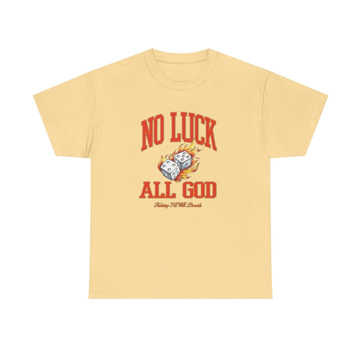No Luck All God Graphic T Shirt NEW Heavy Cotton Tee