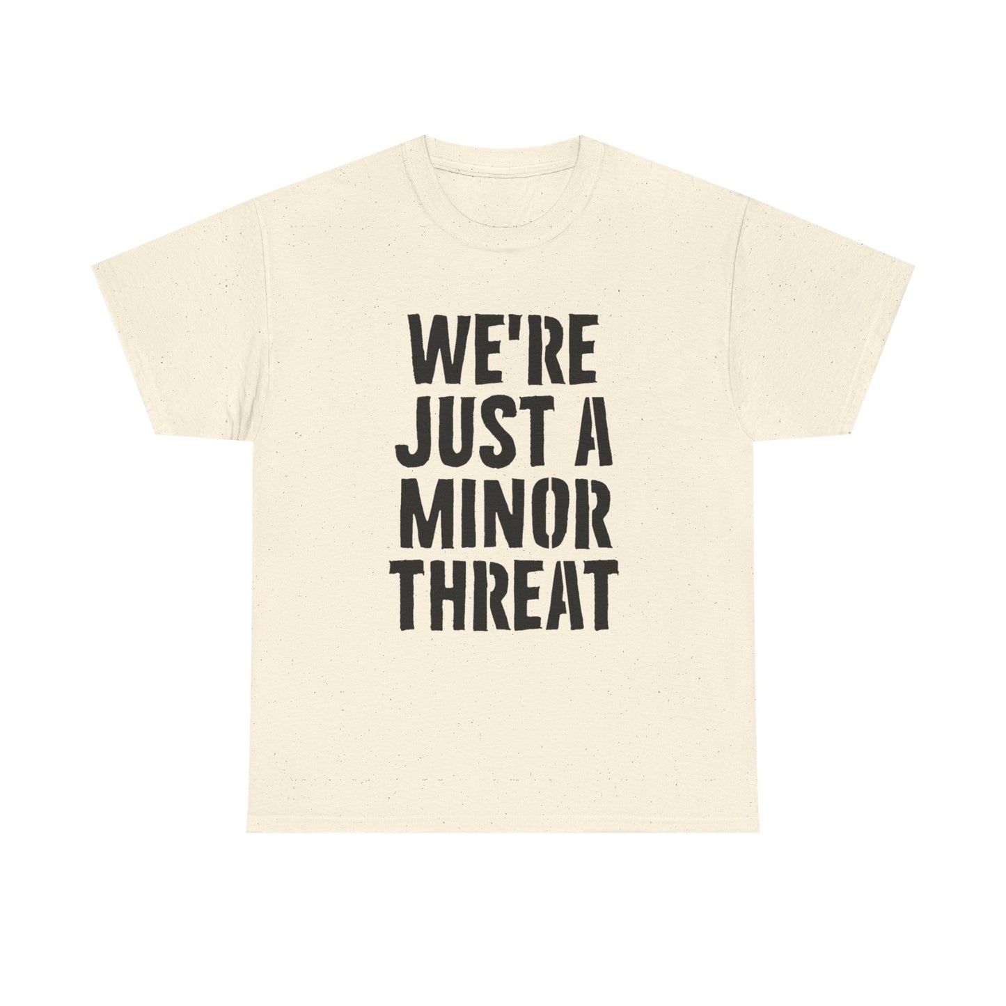Were Just A Minor Threat Graphic T Shirt Unisex Heavy Cotton Tee