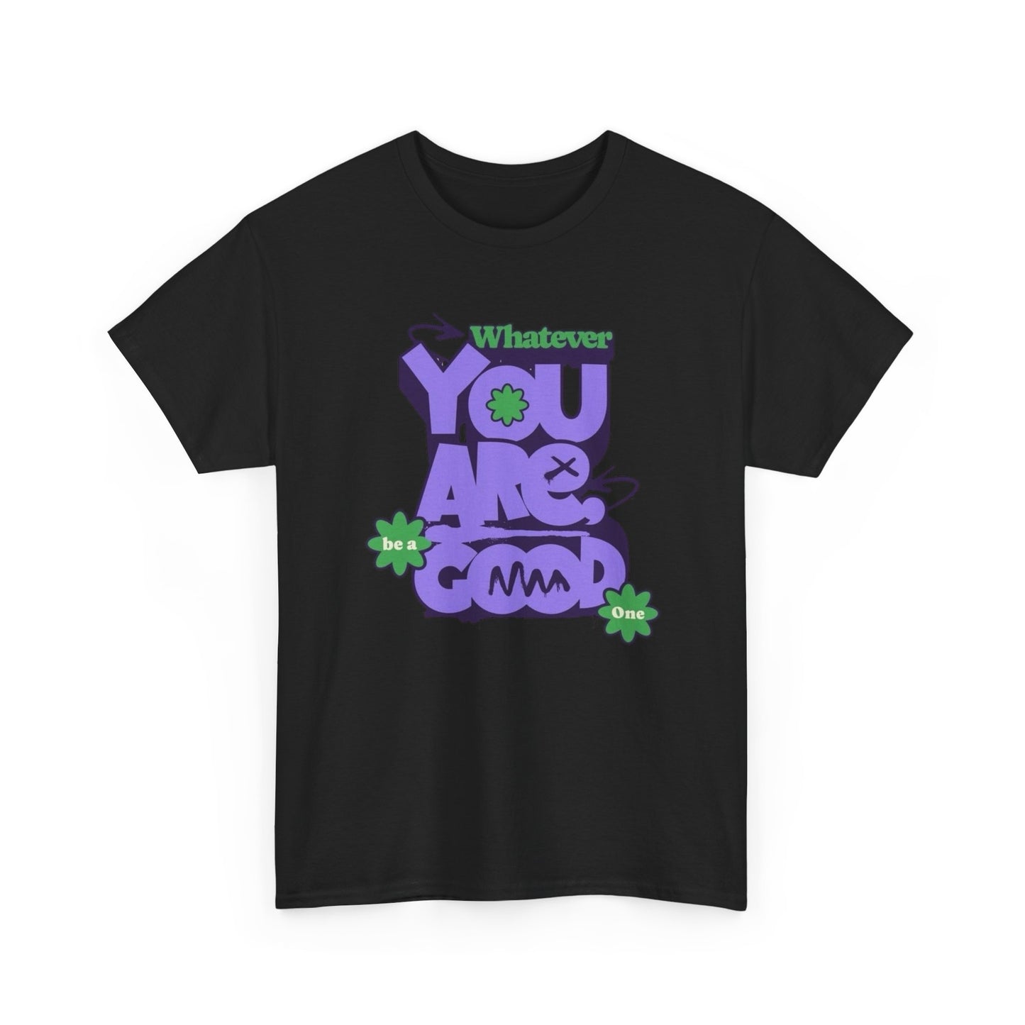Be A Good One Graphic T-Shirt Unisex Heavy Cotton Tee