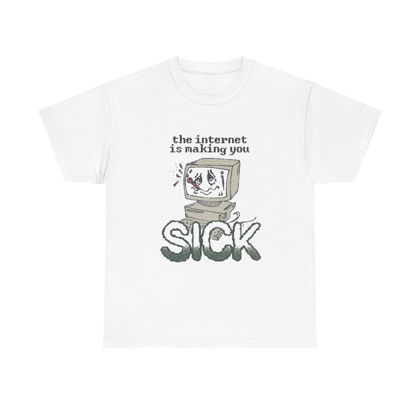 The Internet Is Making You Sick Graphic T Shirt NEW ADULT TEE VINTAGE