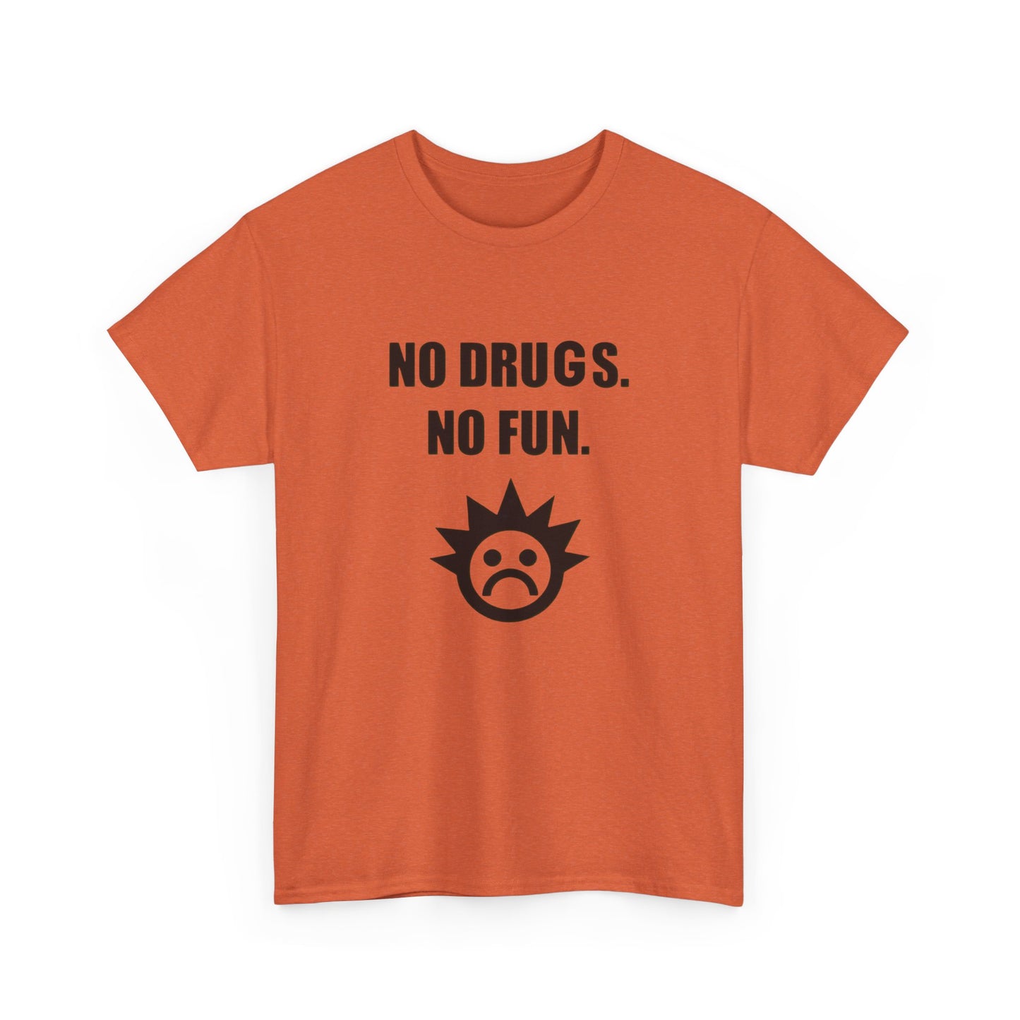 No Drugs No Fun Graphic T Shirt NEW Adult Unisex Heavy Cotton Tee