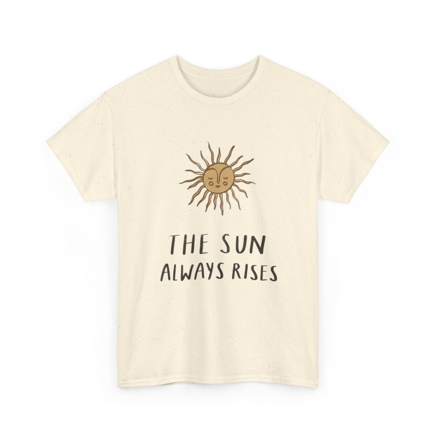 The Sun Always Rises Graphic T Shirt Unisex Heavy Cotton Tee
