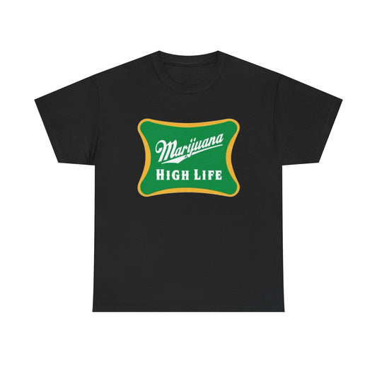 Marijuana High Life Funny T Shirt S-5XL NEW Unisex Cotton Tee