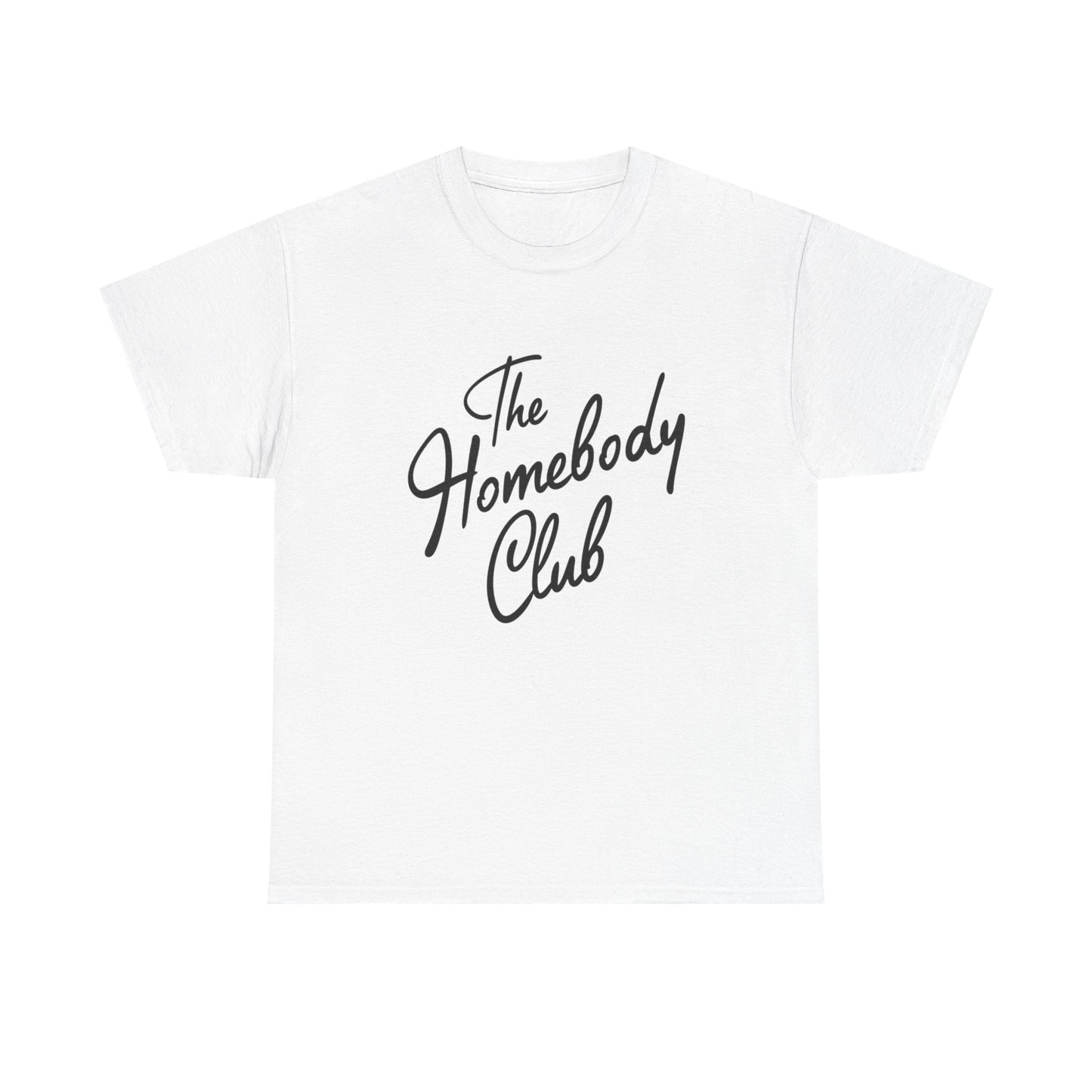 The Homebody Club Graphic T Shirt Unisex Heavy Cotton Tee