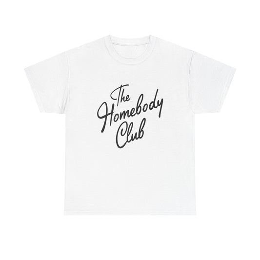 The Homebody Club Graphic T Shirt Unisex Heavy Cotton Tee