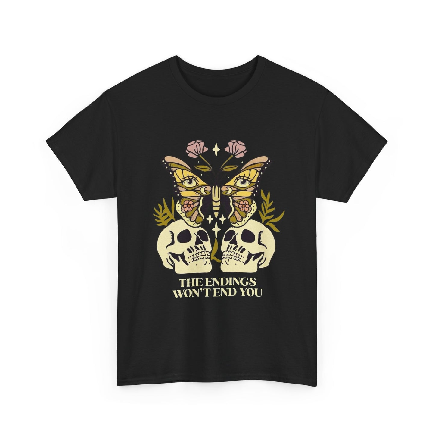 The Endings Wont End You T Shirt Unisex Heavy Cotton Tee