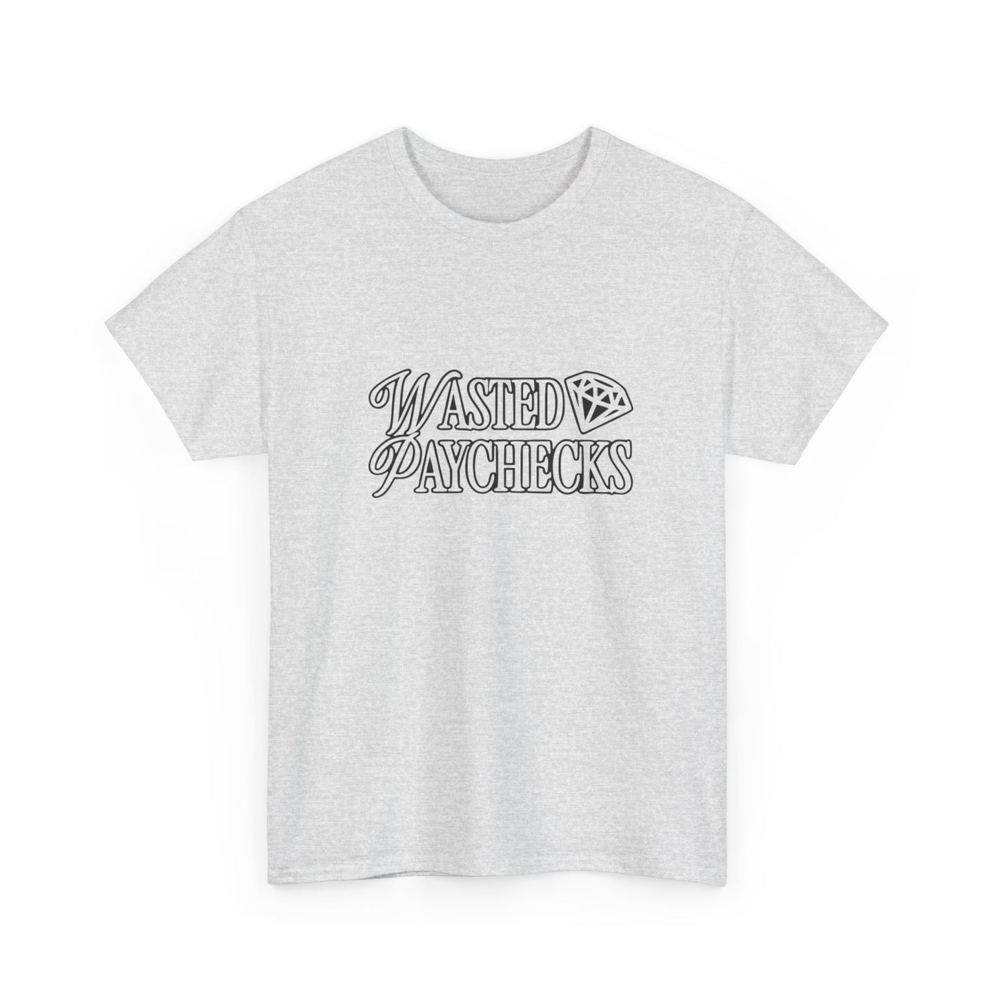 Wasted Paychecks Graphic T Shirt NEW ADULT Tee