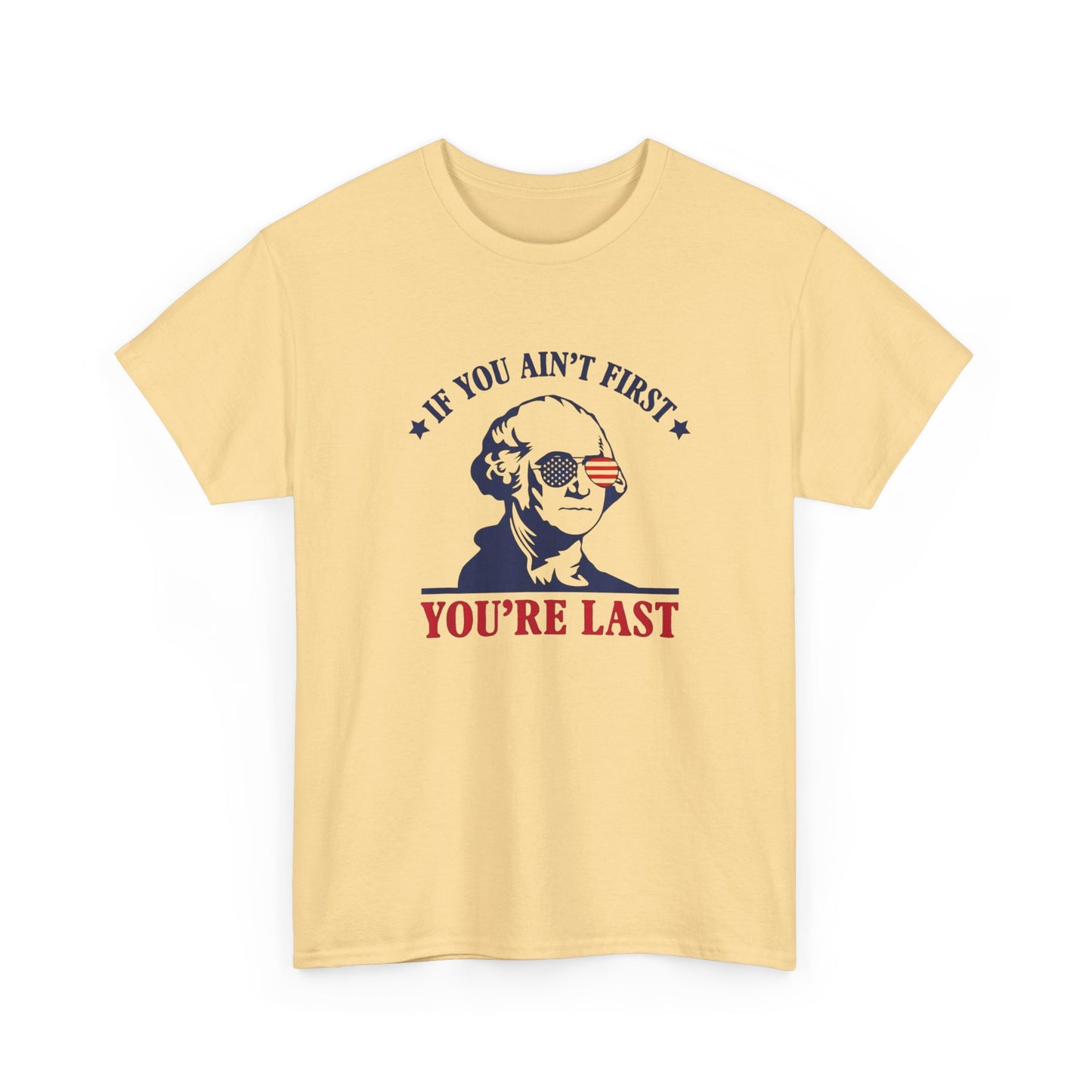 If You Ain't First Your Last America Graphic T Shirt Unisex Heavy Cotton Tee NEW