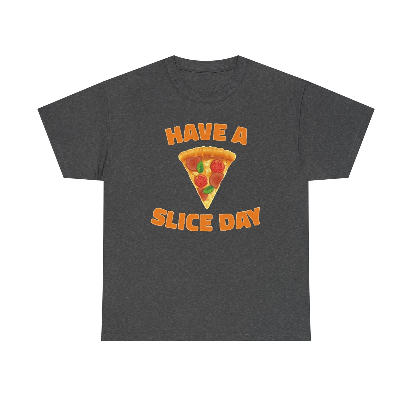 Have A Slice Day Graphic T Shirt Funny Pizza ART Unisex Heavy Cotton Tee