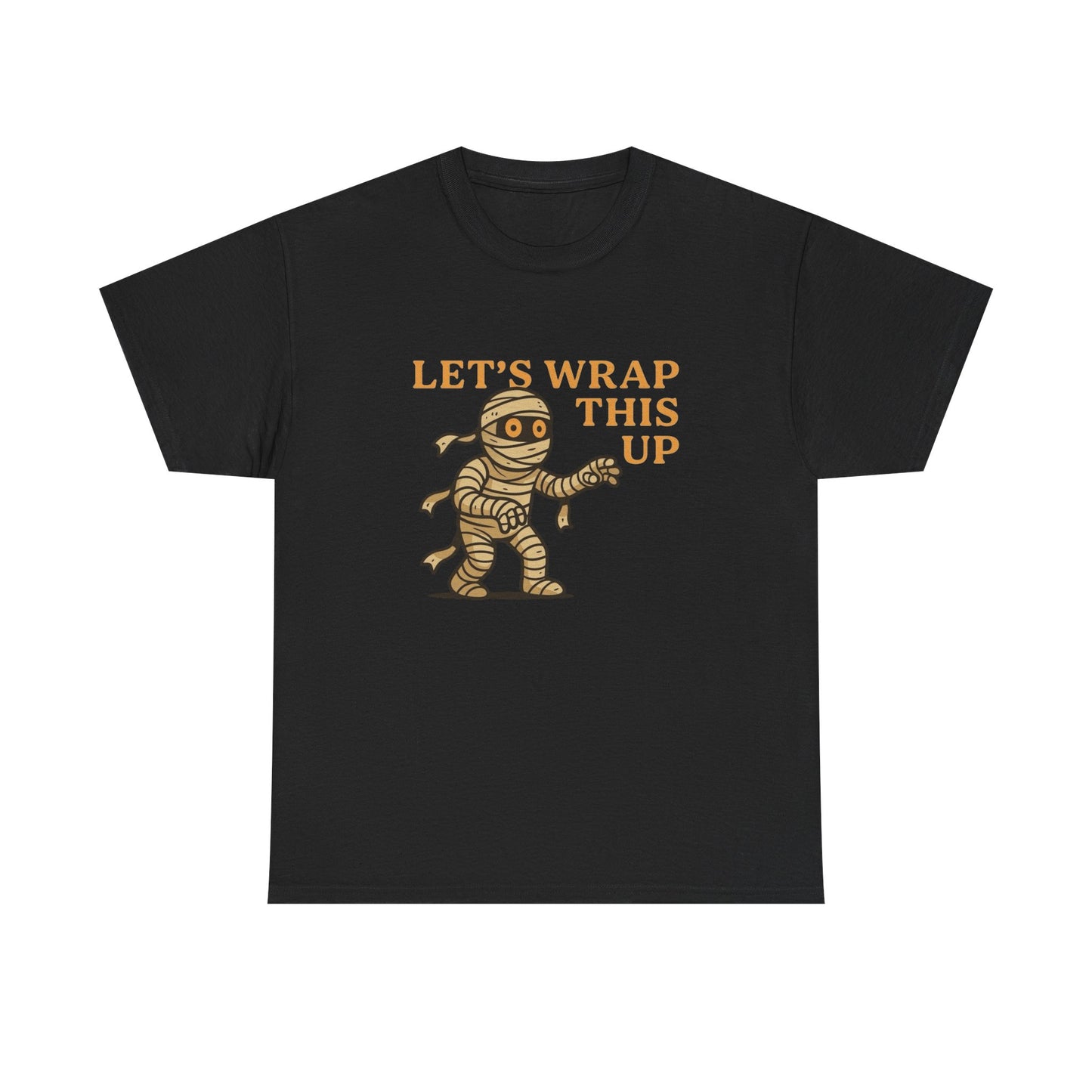 Lets Wrap This Up Funny Graphic T Shirt ADULT NEW