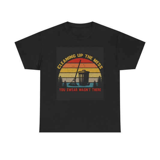 Cleaning Up The Mess Graphic T Shirt Funny Unisex Heavy Cotton Tee